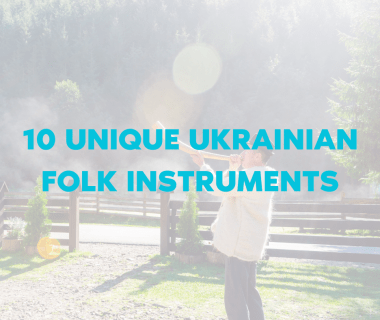 10 UNIQUE UKRAINIAN FOLK INSTRUMENTS