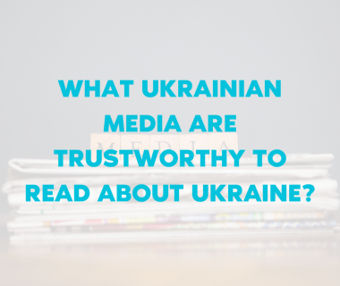 What Ukrainian Media are Trustworthy to Read about Ukraine?