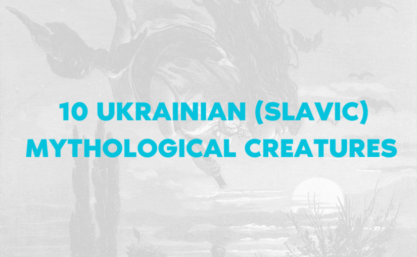 10 UKRAINIAN (SLAVIC) MYTHOLOGICAL CREATURES-2